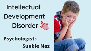 Intellectual Development Disorder | Types | Causes| Medication | Treatment