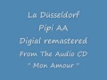 La Düsseldorf - Pipi AA ( Mon Amour 2006 )