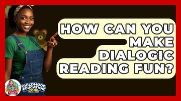 How Can You Make Dialogic Reading Fun? - Childhood Education Zone