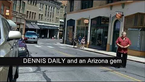 DENNIS DAILY and the ARIZONA GEM, BISBEE
