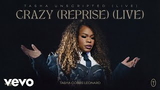 Tasha Cobbs Leonard - Crazy (Reprise) (Live) (Official Audio)