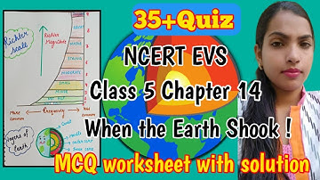 MCQ worksheet/ class 5 /chapter 14/ When the Earth Shook ! /35+Quiz /NCERT EVS /Test Yourself