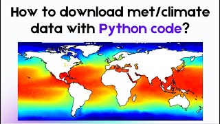 How to download meteorological or climate data with Python code? Python tutorials for data download