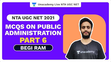 NTA UGC NET 2021 | MCQs on Public Administration Part 6 | Begi Ram | Unacademy Live