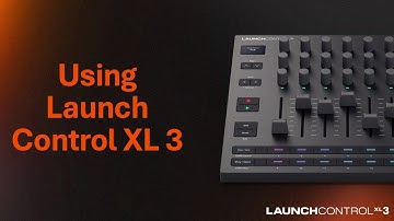 Using Launch Control XL 3