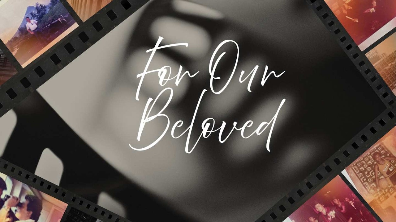 A Tribute Video: For Our Beloved