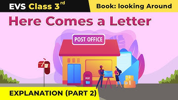 Here Comes a Letter - Explanation (Part 2) | Class 3 NCERT EVS Chapter 17 | 2024-25