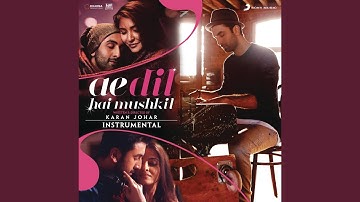 Ae Dil Hai Mushkil (Instrumental)