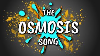 The Osmosis Song