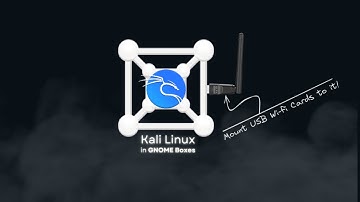 How to install Kali Linux in GNOME Boxes & Mount USB WiFi adapters!