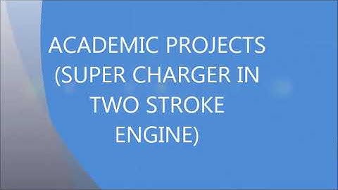 SUPER CHARGER IN TWO STROKE ENGINE(AUTOMOBILE PROJECTS)