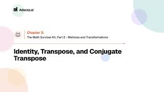 3 3 Identity Transpose and Conjugate Transpose