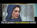 The 25 greatest Anne Hathaway movies | Best Movies With Anne Hathaway