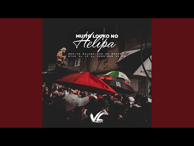 Muito Louco no Helipa (feat. Mc Menor Ryan)