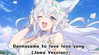 Dannasama To Love Love Song jawa Version