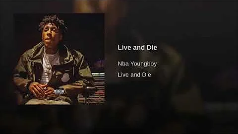 Nba Youngboy - Live and Die (official aduio)