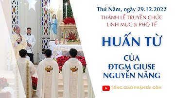 Huấn từ của ĐTGM Giuse Nguyễn Năng | Truyền chức Linh mục & Phó tế