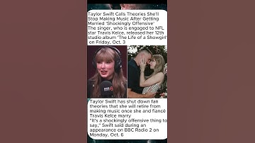 Taylor Swift Calls Theories She’ll Stop Making Music After Getting Married 