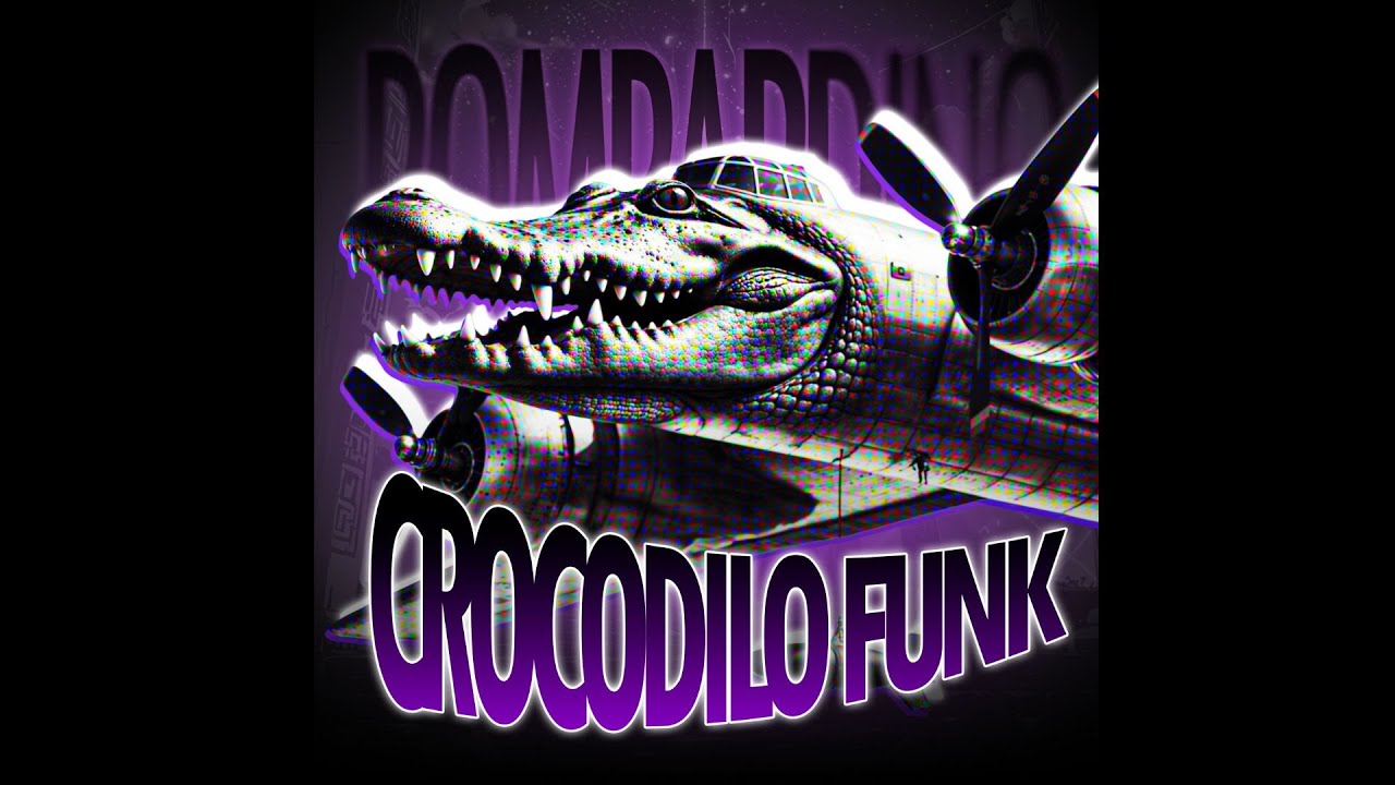 BOMBARDINO CROCODILO FUNK