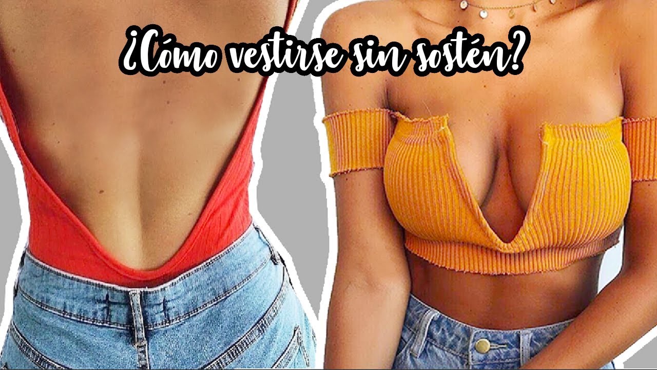 VESTIRSE SIN BRASIER? (TRUCOS PARA VESTIRSE SIN EL SOSTÉN) - YouTube