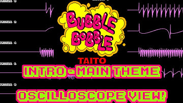 Bubble Bobble (Arcade) - Introduction and Main Theme - In Oscilloscope View!