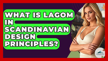 What Is Lagom In Scandinavian Design Principles? - Unmapping Scandinavia