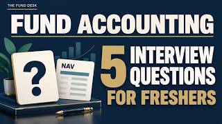 Fund Accounting Interview Questions & Answers for Freshers | 5 Examples