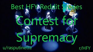 Best HFY Reddit Stories: Contest for Supremacy (r/HFY)