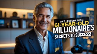 Famous Life Lessons from a 61-Year-Old Self-Made Millionaire | Success, Happiness & Finding Purpose Profile