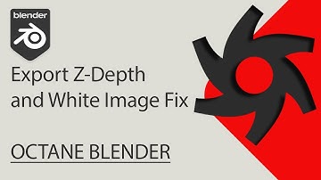 Z-Depth Export and Fix Blender Octane (Completely White Image)