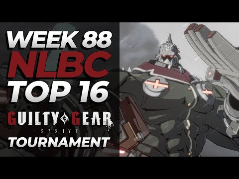 Guilty Gear Strive Tournament - Top 16 @ NLBC Online #88