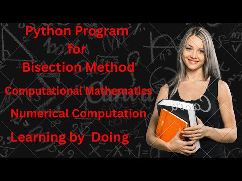 Computational Mathematics | Concept No. 19( Python Program for Bisection Method) |