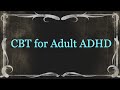 CBT for Adult ADHD