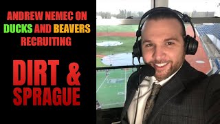Andrew Nemec Of SBLive Sports Gives An Update Ducks & Beavers Recruiting | Dirt & Sprague