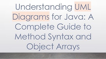 Understanding UML Diagrams for Java: A Complete Guide to Method Syntax and Object Arrays