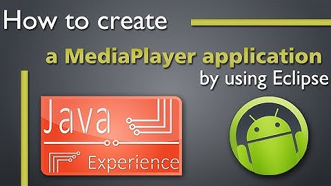 Create your own media player app in Android