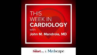 May 31 2024 This Week in Cardiology