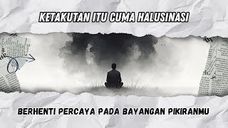 Download Lagu KETAKUTAN ITU CUMA HALUSINASI: Cara Menang dari Pikiran Sendiri MP3