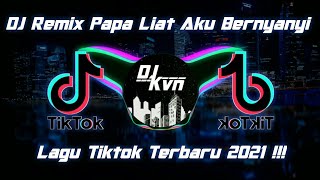 DJ Remix Papa Liat Aku Bernyanyi || Tiktok Remix 2021