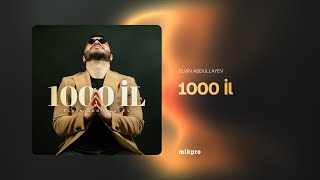Elvin Abdullayev 1000 İl Rəsmi Audio
