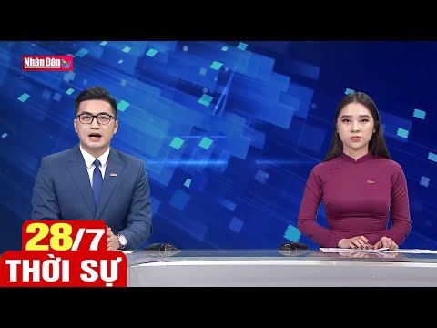 Bản tin sáng ngày 28-7-2022 | Tin tức thời sự mới nhất hôm nay