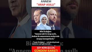 Bilal Erdoğan: Annem Arap Asıllıdır, Dedemle Anneannem Aralarında Arapça Konuşurdu..