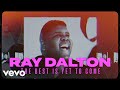 Ray dalton  the best is yet to come lyric