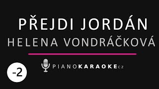 Helena Vondráčková - Přejdi Jordán (Nižší tónina) | Piano Karaoke Instrumental