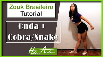 COMO DANÇAR ZOUK PASSO A PASSO - ONDA + COBRA/SNAKE (Zouk Dance Tutorial) | Helen Avelar