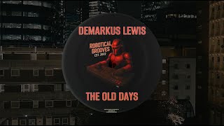 Demarkus Lewis - The Old Days (Original Mix)