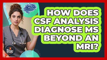 How Does CSF Analysis Diagnose MS Beyond An MRI? - MS Support Network