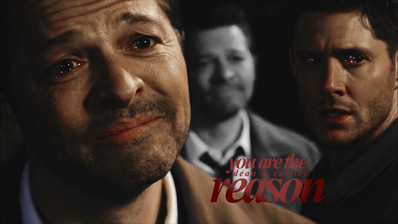 dean & castiel | you are the reason