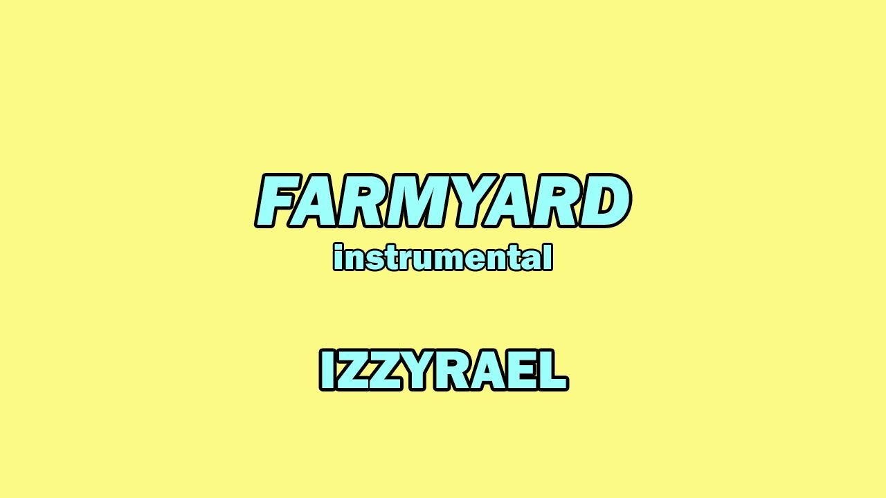 Farmyard (instrumental) prod. by Izzyrael [Royalty Free]