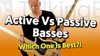 Active vs Passive Basses - What's The Difference & Which Is Best? | Talkingbass